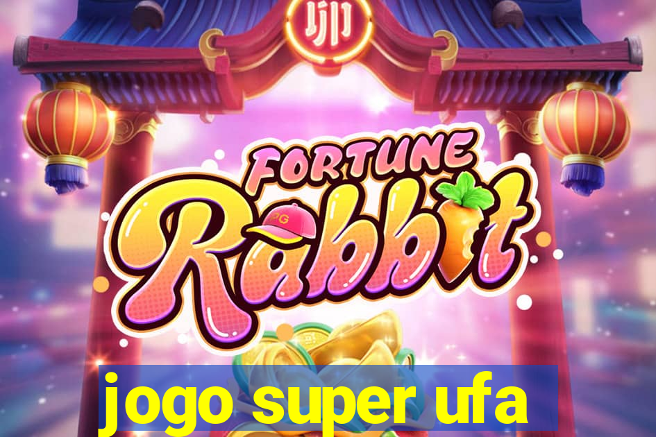 jogo super ufa